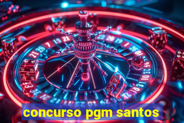 concurso pgm santos